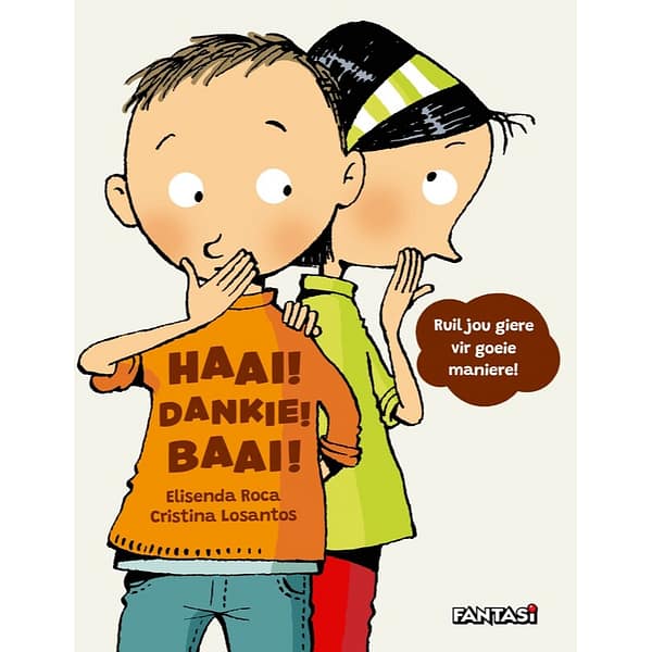 Haai! Dankie! Baai!