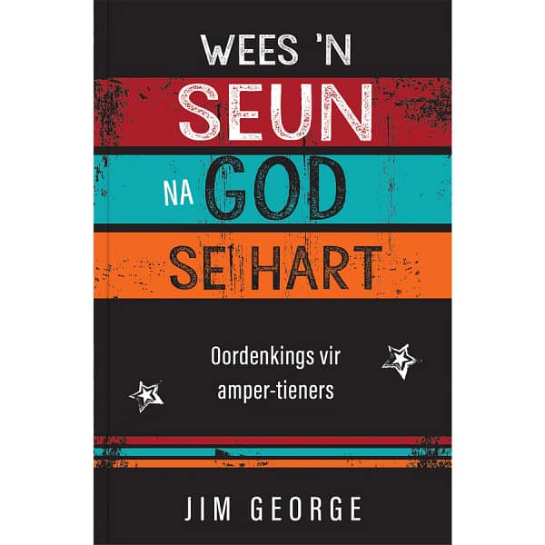 Wees 'n seun na God se hart: Oordenkings vir amper-tieners