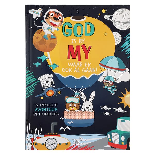 God is by my waar ek ook al gaan: 'n inkleur-avontuur vir kinders